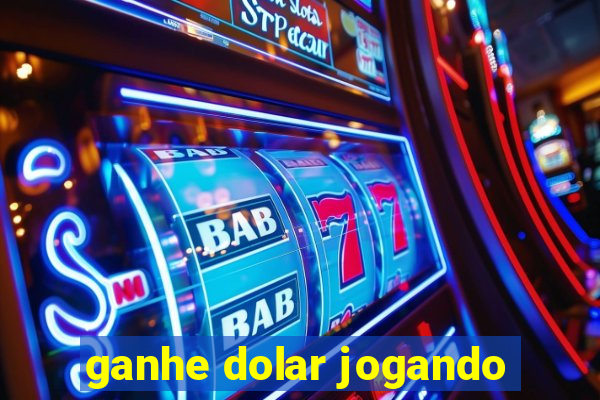 ganhe dolar jogando